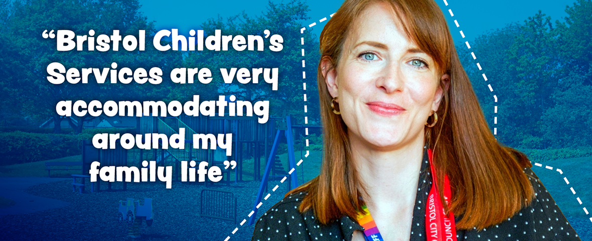 A woman smiling with the quote 'Bristol Children's Services are very accommodating around my family life'.